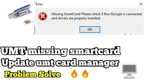 missing smart card please check if box dongle is connected|umt qcfire missing smart card.